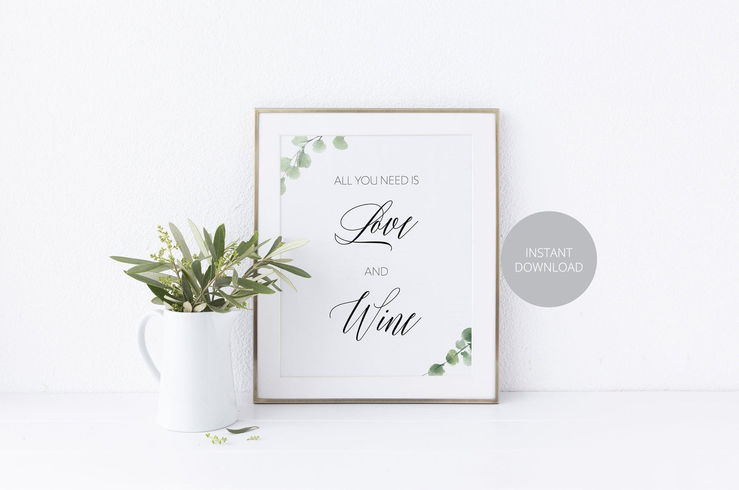 All You Need is Love and Wine Sign, Reception Decor, Wedding Sign,Greenery Wedding, Wedding Printable, Wine Bar, Instant Download - SAVVY PAPER CO