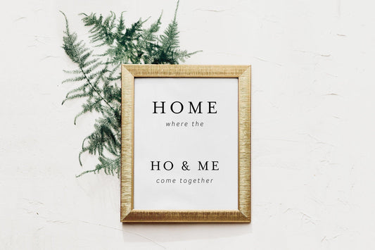 Funny Printable Art, Wall Art, Typography Quote Printable, Home is where Ho and Me come together Sign, INSTANT DOWNLOAD - SAVVY PAPER CO